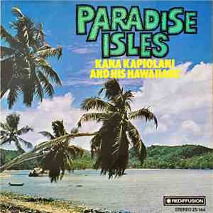 Kana Kapiolani And His Hawaiians - Paradise Isles mp3 album