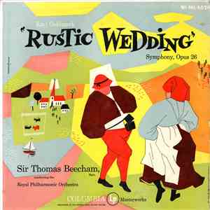 Karl Goldmark – Sir Thomas Beecham Bart., The Royal Philharmonic Orchestra - "Rustic Wedding" Symphony, Opus 26 mp3 album