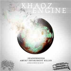 Khaoz Engine - Shadowboxer / Amenz Inforzement mp3 album