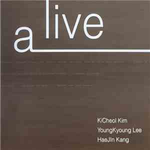 Kicheol Kim, Youngkyoung Lee, Haejin Kang - Alive mp3 album