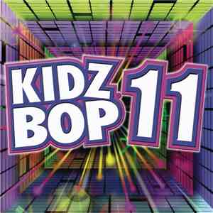 Kidz Bop Kids - Kidz Bop 11 mp3 album