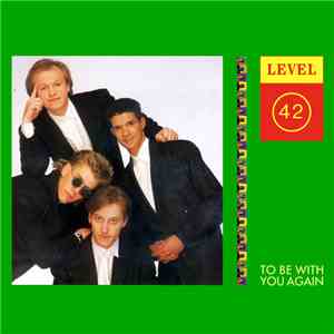 Level 42 - To Be With You Again mp3 album