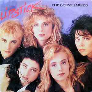 Lipstick  - Che Donne Saremo mp3 album