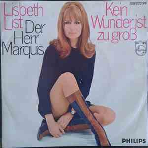 Lisbeth List - Der Herr Marquis / Kein Wunder Ist Zu Groß mp3 album
