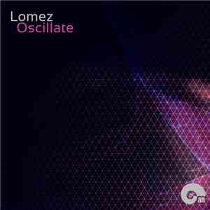 Lomez - Oscillate mp3 album