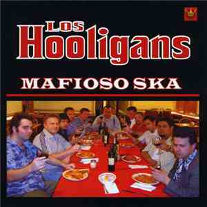 Los Hooligans - Mafioso Ska mp3 album