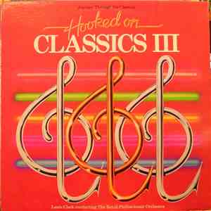 Louis Clark Conducting The Royal Philharmonic Orchestra - Hooked On Classics III - Journey Through The Classics mp3 album