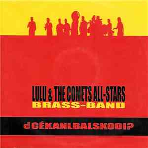 Lulu & The Comets All-Stars - ¿Cékanlbalskodi? mp3 album