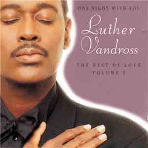 Luther Vandross - One Night With You - The Best Of Love Volume 2 mp3 album