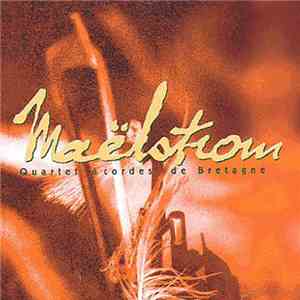 Maëlstrom Quartet - Quartet À Cordes De Bretagne mp3 album