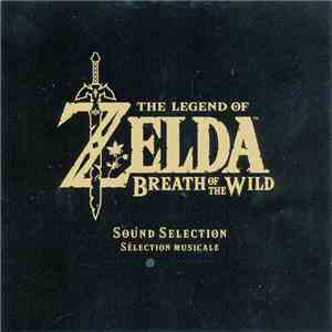 Manaka Kataoka, Yasuaki Iwata, Hajime Wakai - The Legend Of Zelda: Breath Of The Wild – Sound Selection = Sélection Musicale mp3 album