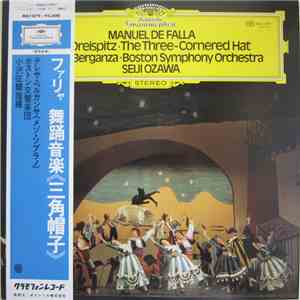Manuel De Falla, Teresa Berganza, Boston Symphony Orchestra, Seiji Ozawa - Ell Sombrero De Tres Picos - Der Dreispitz, The Three-Cornered Hat, Le Tricorn mp3 album