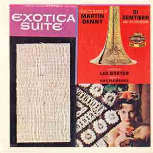 Martin Denny, Si Zentner And His Orchestra - Exotica Suite mp3 album