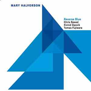 Mary Halvorson - Reverse Blue mp3 album