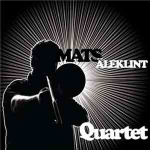 Mats Äleklint Quartet - Mats Äleklint Quartet mp3 album