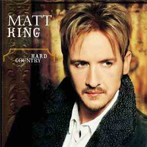 Matt King  - Hard Country mp3 album