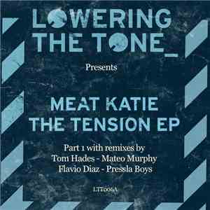 Meat Katie - The Tension EP (Remixed Pt. 1) mp3 album