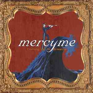 MercyMe - Coming Up To Breathe mp3 album