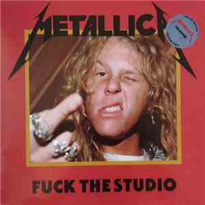 Metallica - Fuck The Studio mp3 album