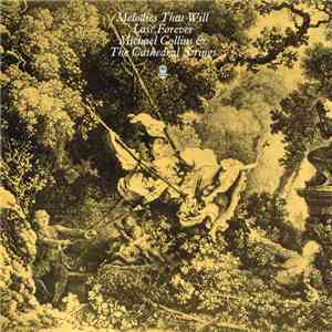 Michael Collins & The Cathedral Strings - Melodies That Will Last Forever mp3 album