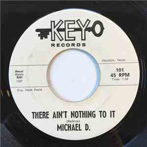 Michael D. - There Ain't Nothing To It / All Is Lost mp3 album