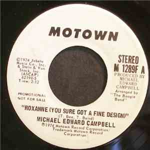 Michael Edward Campbell - Roxanne (You Sure Got A Fine Design) mp3 album