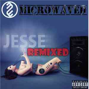 Microwaved - Jesse Remixed mp3 album