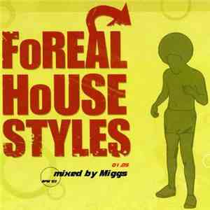 Miggs - FoReal House Styles (01.05) mp3 album