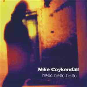Mike Coykendall - Hello Hello Hello mp3 album