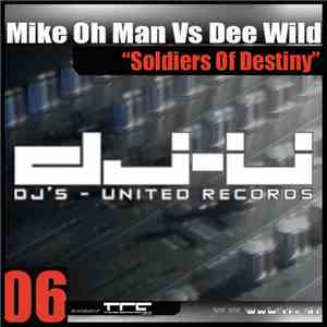 Mike Oh Man Vs Dee Wild - Soldiers Of Destiny mp3 album