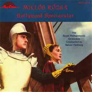 Miklós Rózsa / Rainer Padberg / The Royal Philharmonic Orchestra - Hollywood Spectacular mp3 album