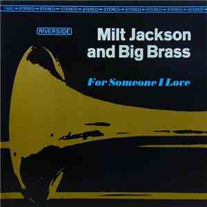 Milt Jackson And Big Brass - For Someone I Love mp3 album