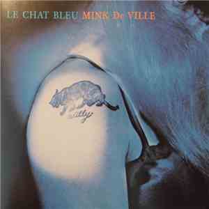 Mink DeVille - Le Chat Bleu mp3 album
