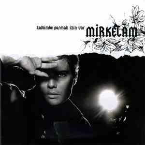 Mirkelam - Kalbimde Parmak İzin Var mp3 album
