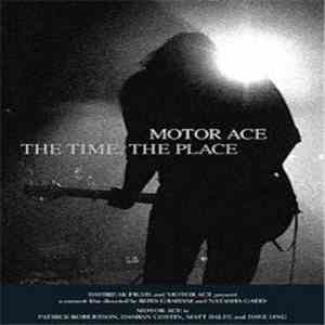Motor Ace - The Time The Place mp3 album