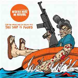 Neckties Make Me Nervous - (I'm The Captain And I'm Telling You) This Ship Is Fucked mp3 album