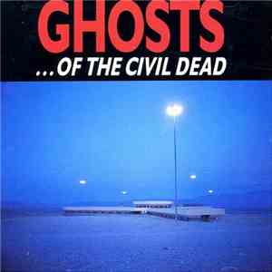 Nick Cave, Mick Harvey, Blixa Bargeld - Ghosts...Of The Civil Dead mp3 album