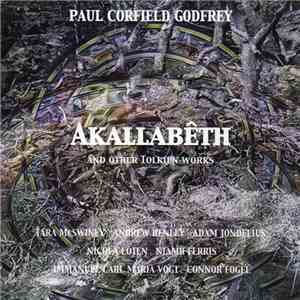Paul Corfield Godfrey, Tara McSwiney, Andrew Henley, Adam Jondelius, Nicola Loten, Niamh Ferris, Immanuel Carl Maria Vogt, Connor Fogel, J.R.R. Tolkien - Akallabêth And Other Tolkien Works mp3 album
