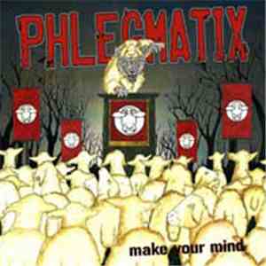 Phlegmatix - Make Your Mind mp3 album