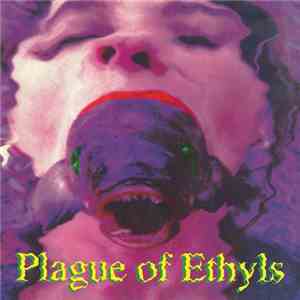 Plague Of Ethyls - Plague Of Ethyls mp3 album