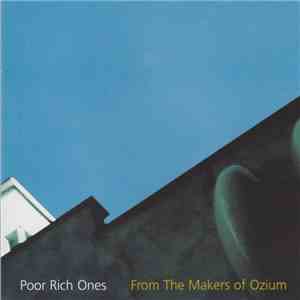 Poor Rich Ones - From The Makers Of Ozium mp3 album