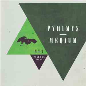 Pyhimys & Medium  - Nyt / Tiskaan, Tiskaan mp3 album