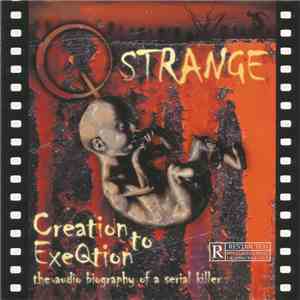 Q Strange - Creation To ExeQtion (The Audio Biography Of A Serial Killer) mp3 album