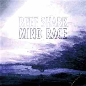 Reef Shark - Mind Race mp3 album
