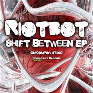 Riotbot - Shift Between EP mp3 album