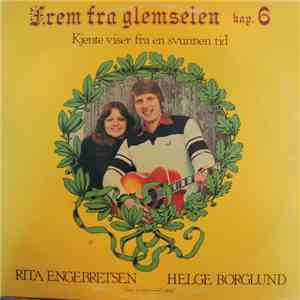 Rita Engebretsen, Helge Borglund - Frem Fra Glemselen Kap. 6 mp3 album