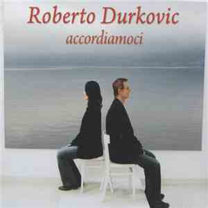 Roberto Durkovic - Accordiamoci mp3 album