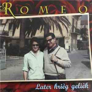 Romeo - Later Krièg Gelièk mp3 album