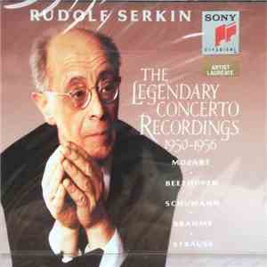 Rudolf Serkin, Mozart, Beethoven, Schumann, Brahms, Strauss - The Legendary Concerto Recordings 1950-1956 mp3 album