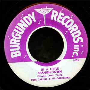Russ Carlyle & His Orchestra - In A Little Spanish Town / Nice Knowing You mp3 album